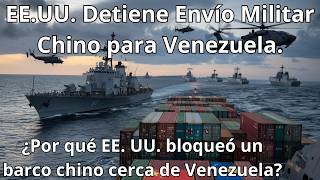 EE UU Detiene Envío Militar Chino para Venezuela [upl. by Enelrahc]