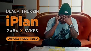 Dlala Thukzin Zaba amp Sykes  iPlan  Official Music Video [upl. by Aveer]