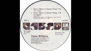 Vesta Williams  Dont Blow A Good Thing 12 Inch Vocal Mix [upl. by Rugg]