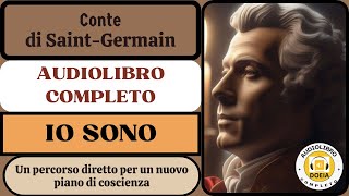 Io Sono Vita impersonale Audiolibro completo del Conte di Saint Germain [upl. by Ynney]