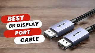 Best 8K Displayport Cable  Top 5 Picks for You [upl. by Emersen189]