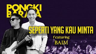 SEPERTI YANG KAU MINTA  Pongki Barata Feat Baim on guitars [upl. by Ecnarrat]