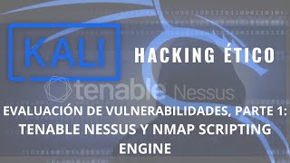 Hacking ético con Kali Linux Evaluando vulnerabilidades con Tenable Nessus y NMAP Scripting Engine [upl. by Annayat]