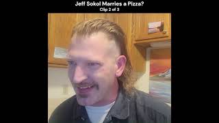 Jeff Sokol Marries a Pizza Clip 2 of 3 [upl. by Aryc992]