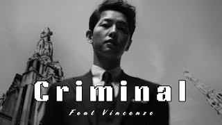 Vincenzo FMV  Criminal  Songjoongki  Kdrama Edits Korean Mix English Song  Vincenzo cassano [upl. by Aissac95]