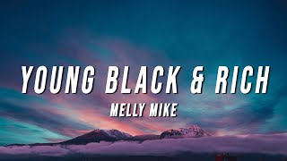 Melly Mike  Young Black amp Rich Lyrics [upl. by Eciruam]