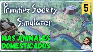 Nuevas DOMESTICACIONES para la ALDEA en Primitive Society Simulator Gameplay Español [upl. by Courtenay578]