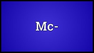 Mc Meaning [upl. by Bunch]