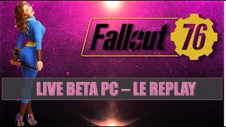 LIVE FALLOUT 76 BETA PC  6 REPLAY [upl. by Notla395]