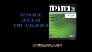 Top Notch Level 2B Unit 10 Lesson 2 Answers [upl. by Cato38]