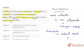 Assertion A Transcription unit is often monocistronic in eukaryotes and polycistronic in prokaryot [upl. by Aramenta]