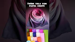 Tutorial Rápido Teñido de Tela con Papel Crepé 🎨 [upl. by Seerdi365]