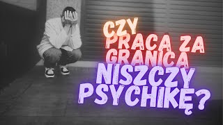 ZMYWAK CZY PRACA ZA GRANICĄ NISZCZY PSYCHIKĘ [upl. by Tol]