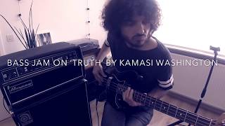 Bass Jam on ‘Truth’ by Kamasi Washington [upl. by Offen305]