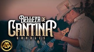 Kanales  Belleza de Cantina Video Oficial [upl. by Tigges]