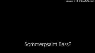 Sommerpsalm Bass2 [upl. by Wini]