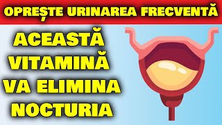 DOAR 3 MICI VITAMINE PENTRU A SCĂPA DE URINAREA FRECVENTĂ NOAPTEA SEMNELE NOCTURIEI [upl. by Dahsar]