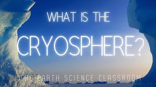 What is the cryosphere [upl. by Dobson]