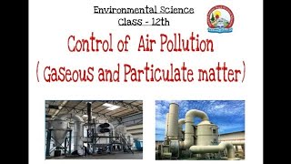 Control of Air Pollution Gaseous and Particulate Matter  Air and Noise Pollution JKBose 12th🥶🤯 [upl. by Jefferey]