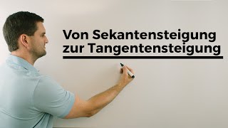 Von Sekantensteigung zur Tangentensteigung Teil 2  Steigung in einem Punkt hMethode  Daniel Jung [upl. by Ikciv]