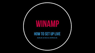 How to set up Winamp for Live Broadcasting [upl. by Pennie]