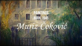 Muriz Cokovic  Paintings [upl. by Atinod]