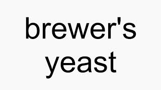 How to pronounce brewers yeast [upl. by Abehsat916]