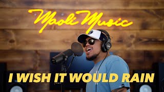 Maoli  I Wish It Would Rain The Temptations Cover [upl. by Hannaj70]