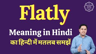 Flatly meaning in Hindi  Flatly ka matlab kya hota hai [upl. by Jaenicke]