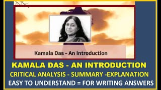 KAMALA DAS AN INTRODUCTION  CRITICAL ANALYSIS  EXPLANATION  SUMMARY [upl. by Eenrahc]