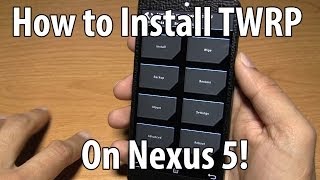 How to Install TWRP on Rooted Nexus 5 [upl. by Edrick]