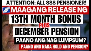 ALL SSS PENSIONER MAAGANG RELEASE NG 13TH MONTH PAY AT DEC PENSION 2024  WHAT IF NAG LUMPSUMHOLD [upl. by Capriola]