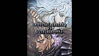 Griffith vs Guts [upl. by Chamkis730]