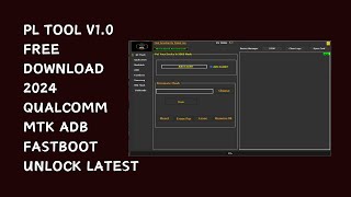 PL Tool V10 2024 Qualcomm MTK ADB Fastboot Unlock Latest [upl. by Aiuqal]