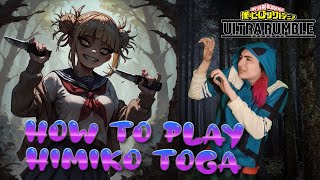 HIMIKO TOGA GUIDE  The Deadly Dance Tutorial How to Play My Hero Ultra Rumble  Gameplay mhur [upl. by Trebornhoj236]