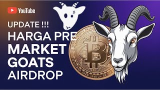 UPDATE 📌 HARGA PRE MARKET AIRDROP GOATS 📩 GOATS UPDATE [upl. by Kone716]