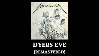 Metallica Dyers Eve Remastered [upl. by Adolphe]