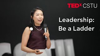 Leadership Be a Ladder  Tong Liu  TEDxCSTU [upl. by Scharff]