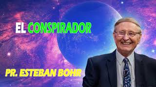 El conspirador  Pr Esteban Bohr  Culto Divino [upl. by Terhune]