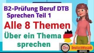 Über ein Thema sprechen  Alle 8 Themen  B2 Prüfung Beruf  Sprechen Teil 1 [upl. by Keating970]