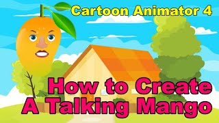 Cartoon Animator 4 How to Create A Talking Mango in Cartoon Animator 4 [upl. by Opportina]