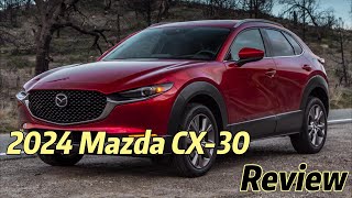 2024 Mazda CX 30 Review Performance Interior [upl. by Ytisahcal859]