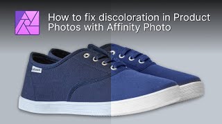 How to Fix Discoloration in Product Photos with Affinity Photo [upl. by Hait242]