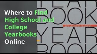 Where to Find High School and College Yearbooks Online [upl. by Siron]