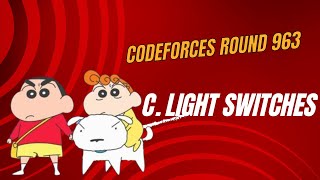 C Light Switches  Codeforces Round 963  Div 2  Explanation codechefsolution codeforces [upl. by Atnwahs]