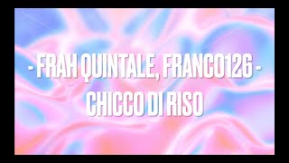 Chicchi di risoFrah Quintale Franco 126  lyricstesto [upl. by Ellebasi]