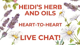 Herbs amp Oils Heart to Heart Live Chat with Heidi [upl. by Bohaty]