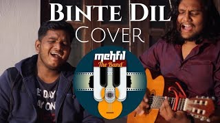 Binte Dil Cover  Mehfil The Band  AkshaySangeet [upl. by Treacy]