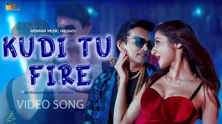 Kudi Tu Fire  Official Song  Dr Prashant Shah Samiksha  Hindi Punjabi Party Song  Arshian Music [upl. by Mcnair]