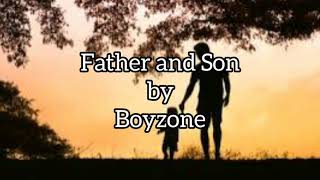 Father and Son Lyrics by Boyzone [upl. by Ahsotan402]